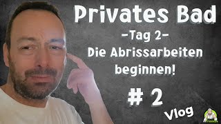 Privates Badezimmer  Tag 2 Die Abrissarbeiten beginnen  Teil 2 [upl. by Willet163]