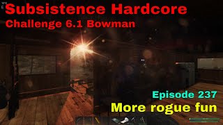 Subsistence HC Challenge 61 BowmanA64  Ep 237  Rogues  To breach or not to breach [upl. by Ynagoham]