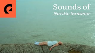 Sounds of Nordic Summer [upl. by Akemrehs]