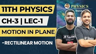 11th Physics  Chapter 3  Motion in a Plane  Rectilinear Motion  Lecture 1  Maharashtra Board [upl. by Blinny751]