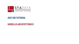 AxisVM Tutorial  Modello architettonico [upl. by Ayocat]