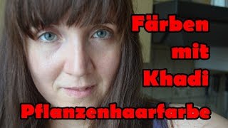 ❤❤ Färben mit Pflanzenhaarfarbe  Khadi  Henna  Dunkelbraun  Nussbraun  VEGAN WERBUNG [upl. by Oriane]