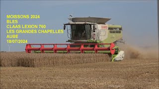 MOISSONS 2024 CLAAS LEXION 760  BLES LES GRANDES CHAPELLES  AUBE  FRANCE [upl. by Slen859]