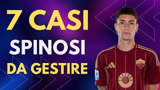 7 CASI SPINOSI DA GESTIRE AL FANTACALCIO [upl. by Nwahsan]