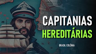 O que são Capitanias Hereditárias [upl. by Ettelrahc]