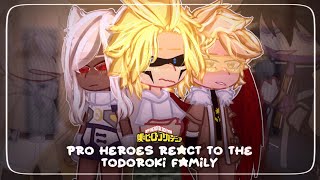 “ Pro Heroes react to the Todoroki Family “  1  2 [upl. by Hardan]