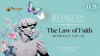 The Law of Faith  Romans 327–31 [upl. by Hanafee294]