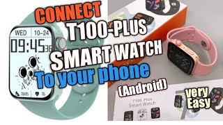 Connect T100plus Smart Watch to your phoneUnboxing watch7 [upl. by Yelhs]