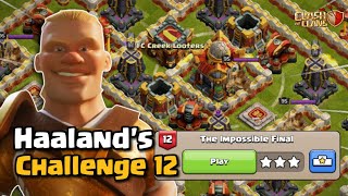 How to get 3 Stars THE IMPOSSIBLE FINAL  Haalands Challenge 12 Clash of Clans [upl. by Neih]