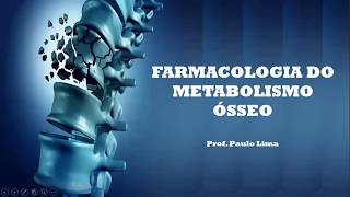 FARMACOLOGIA DO METABOLISMO ÓSSEO [upl. by Tansy]