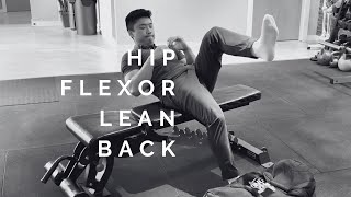 Hip Flexor Lean Back  Strengthen and Stretch Your Hip Flexors [upl. by Okikuy]