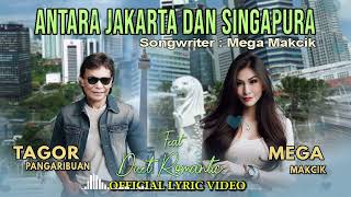 Tagor Pangaribuan Feat Mega Makcik  Antra Jakarta Dan Singapore  Official Lyric Video [upl. by Pahl]