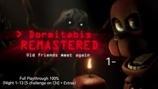 FNAF Dormitabis RemasteredFull Playthrough 100 Night 113 5 Challenge on CN  Extras [upl. by Cris]