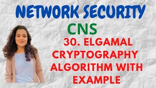 30 Elgamal Cryptography Algorithm  Asymmetric key cryptography CNS [upl. by Sinnelg963]