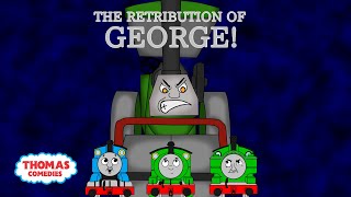 Thomas Comedies Ep11  The Retribution of George [upl. by Garlinda]