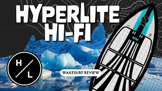 2024 Hyperlite Hifi Wakesurf Board  Review [upl. by Lamaaj293]