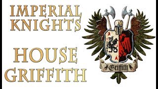 Warhammer 40k Lore  Imperial Knights House Griffith [upl. by Kieran]