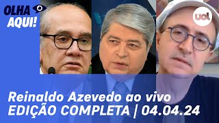 🔴 Reinaldo Azevedo ao vivo Gilmar e Moro Datena no PSDB crise de Lula e Prates  ÍNTEGRA  0404 [upl. by Illa548]