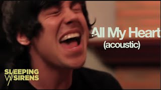 Sleeping with Sirens  All My Heart Official Acoustic Video [upl. by Zoubek250]