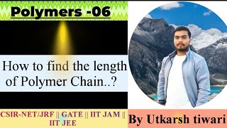 Polymers06  How to find the length of Polymer Chain  CSIR NETJRF  GATE  JAM [upl. by Georgeanna]