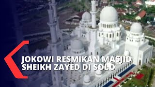 Presiden Uni Emirat Arab Hadir Bersama Jokowi dalam Peresmian Masjid Raya Sheikh Zayed di Solo [upl. by Notfa]