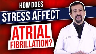 How Does Stress Affect Your Atrial Fibrillation [upl. by Arem203]