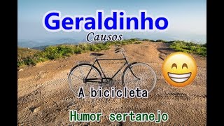 Humor sertanejo  Pra vc rir muitocauso da bicicleta GERALDINHO [upl. by Desdee681]