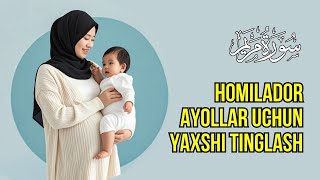 Maryam Surasi – Homilador Ayolga Oson Tug‘ish va Aqlidrokli Gozal Farzand Uchun Tavsiya [upl. by Reggi]