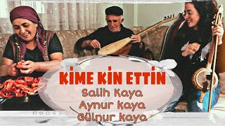 Kime Kin Ettin • Salih Kaya amp Aynur Kaya amp Gülnur Kaya [upl. by Bartolomeo]