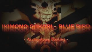 Ikimono Gakari  Blue Bird Arvingstone Bootleg FUTURE BOUNCE [upl. by Oaoj]