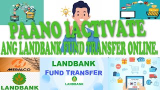 LANDBANK FUND TRANSFER ONLINE ACTIVATION IACCESS [upl. by Eelydnarb639]