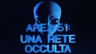 Area 51  UNA RETE OCCULTA  documentario Ufo dossier X [upl. by Nylarahs]