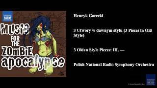 Henryk Gorecki 3 Utwory w dawnym stylu 3 Pieces in Old Style 3 Olden Style Pieces III — [upl. by Rocky]