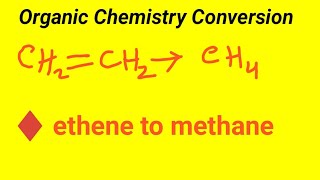 EtheneCH2CH2 to MethaneCH4 conversion How to Convert EtheneCHCH2 to MethaneCH4 [upl. by Safire542]