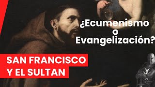 Verdadero Encuentro de San Francisco de Asís y el Sultán ¿Evangelización o Diálogo Modernista [upl. by Meli286]