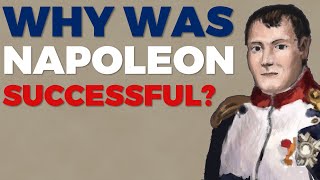 Why was Napoleon so Successful [upl. by Nelleyram699]