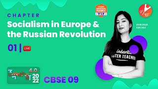 Socialism in Europe and the Russian Revolution  1  CBSE Class 9 202223  Ankana Maam [upl. by Ardiekal]