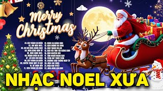 Nhạc Noel Xưa Hay Nhất  LK Nhạc Thánh Ca Giáng Sinh Xưa Bất Hủ Ngàn Năm  Bài Thánh Ca Buồn [upl. by Deevan380]