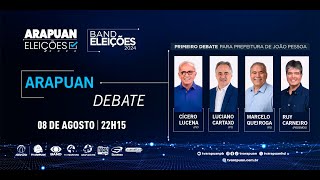 ARAPUAN ELEIÇÕES 2024 — Debate com os PréCandidatos a Prefeito de João Pessoa [upl. by Apollo700]