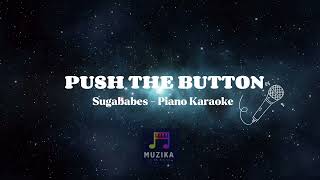 Push the Button  Sugababes  Piano Karaoke [upl. by Kellen]