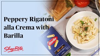 Peppery Rigatoni alla Crema with Barilla Easy to Cook Creamy Pasta  ShopRite Grocery Stores [upl. by Lartnom525]