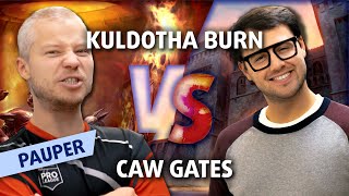 Pauper The Peoples Format  Kuldotha Burn vs Caw Gates [upl. by Hendren]