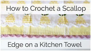 How to Crochet a Scallop Edge on a Kitchen Towel [upl. by Rosette]