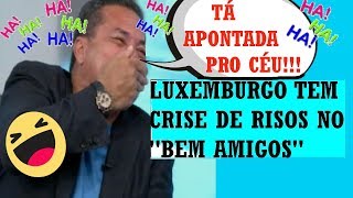 quotPofexôquot Vanderlei Luxemburgo tem ataque de riso no quotBem Amigosquot e Galvão Bueno fica boladão [upl. by Lleuqar545]