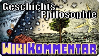 Geschichtsphilosophie  mein WikiKommentar 87 [upl. by Arua946]