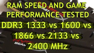 RAM speed and game performance  DDR3 2400 vs 2133 vs 1866 vs 1600 vs 1333 MHz [upl. by Lili736]