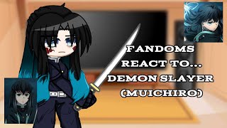 Fandoms react toDemon Slayer MuichiroWarnings in descPart 18By NyxieAKNYEnjoy [upl. by Enylekcaj]