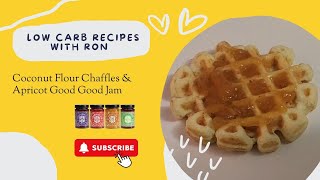 Coconut Flour Chaffles amp Apricot GoodGood Jam │ Low Carb Recipes with Ron [upl. by Ayomat]