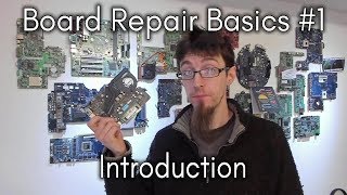 Board Repair Basics 1  Introduction [upl. by Altaf176]