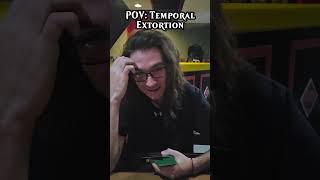 POV Temporal Extortion  Magic The Gathering  shorts edh mtg commander [upl. by Pollie]